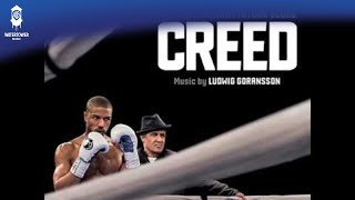 Creed Official Soundtrack | You're a Creed - Ludwig Goransson | WaterTower