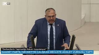 ÜLKEDE DARBECİLERİN UYGULAMADIĞI HUKUK UYGULANIYOR: SAADET PARTİLİ VEKİL MECLİSTE AKPLİLERE SÖYLEDİ