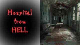 Hospital from HELL (*MATURE AUDIENCES*) | The Enigma Files