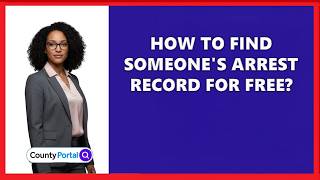 How To Find Someone's Arrest Record For Free?