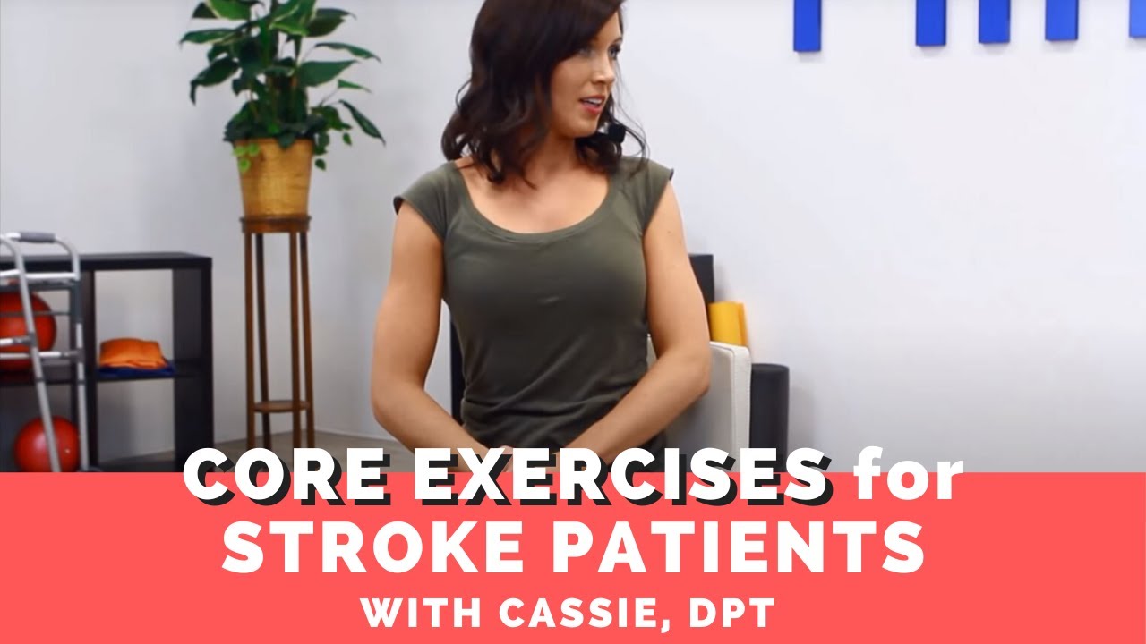 Core Exercises For Stroke Patients To Improve Balance And Walking (Gait ...