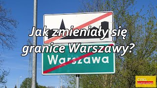 Jak zmieniały się granice Warszawy?