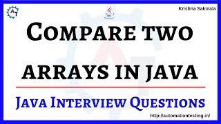 4. How To Compare Two Arrays in Java | Arrays.equals() Method | Java Interview Questions