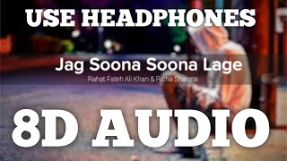 Jag Soona Soona Lage (8D AUDIO) | Om Shanti Om | Rahat Fateh Ali Khan &  Richa Sharma | HQ