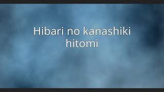 Hibari no kanashiki hitomi