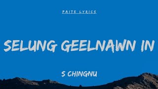 S Chingnu - Selung Geelnawn in (lyrics)