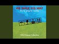 We Walk His Way (Ewe Thina)