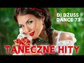 Taneczna Składanka 🎵 Imprezowe Piosenki✨ Dance✨  Disco Polo✨covery ✨ Dance 73 By Dj DŻuss
