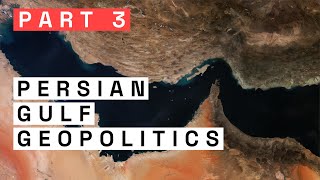 The Geopolitics of the Persian Gulf