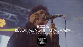 Hindia - Besok Mungkin Kita Sampai | Dari Perayaan Bayangan | Sounds From The Corner Live #54