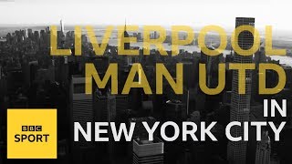 Watching Liverpool v Man Utd in NYC | BBC Sport
