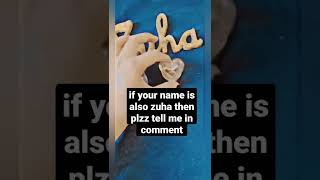 ZUHA NAME BEAUTIFUL AND SWEET💖 COMMENT ME IF YOUR NAME IS ALSO ZUHA ❣️❣️