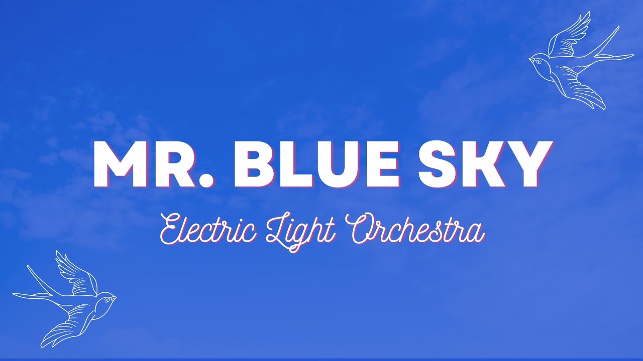 Mr. Blue Sky - Electric Light Orchestra (Lyrics) - YouTube