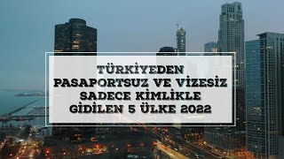 Türkiye'den Pasaportsuz Ve Vizesiz Sadece Kimlikle Gidilen 5 Ülke 2022