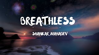 Shankar Mahadevan - Breathless (Lyrics)