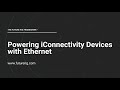 Powering Your iConnectivity Devices With Ethernet