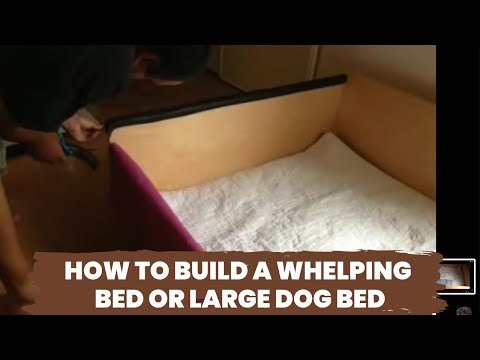 How to Build a Whelping Bed or Large Dog Bed How to Build a Whelping Bed or Large Dog Bed