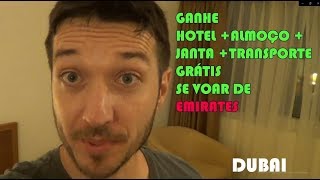 COMO GANHAR GRÁTIS E FÁCIL HOTEL + CAFÉ+ALMOÇO+JANTA +TRANSPORTE em DUBAI voando EMIRATES GRÁTIS!