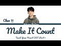 Chen (첸) EXO - Make It Count (Touch Your Heart OST Part 1) Lyrics (Han/Rom/Eng/가사)