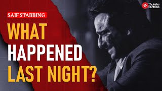 Saif Ali Khan Stabbed 6 Times: What Happened Last Night?