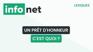 Un prêt d'honneur, c'est quoi ? (définition, aide, lexique, tuto, explication)