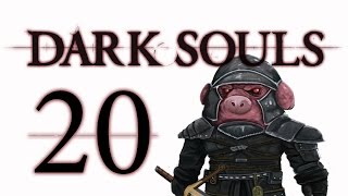 Let's Play Dark Souls: From the Dark part 20