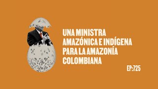 La nueva MinAmbiente ¿Una Muhamad 2.0? - Huevos Revueltos con Política.