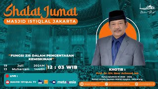 Sholat Jumat Masjid Istiqlal | Prof. Dr. KH. Noor Achmad, M.A | 19.07.2024