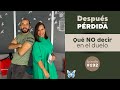 192) Qué NO decir en el duelo - Después de la pérdida