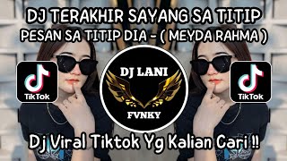 DJ TERAHIR SAYANG SA TITIP PESAN By DJ WAGHYU || DJ VIRAL TIKTOK TERBARU 2025 COVER MEYDA RAHMA