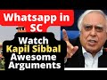 Whatsapp in SC, Kapil Sibbal Awesome Arguments Supreme Court of India #law #legal #Advocate.