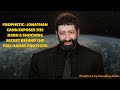 Prophetic- Jonathan Cahn Exposes the Dark & Shocking Secret Behind the Pro-Hamas Protests!