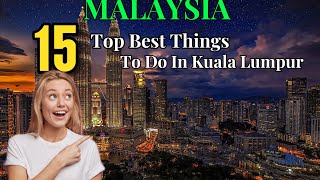 Things To Do in Kuala Lumpur MALAYSIA 🇲🇾 | Top Best Things | Tourist Attractions | MY Experience 🤔