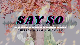 Doja Cat - Say So [Cheetah & Sam Kim Cover]