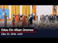 Oduu Etv Afaan Oromoo, Ebla 23, 2016- 6:00