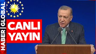 CANLI I Erdoğan'dan Flaş Açıklamalar!