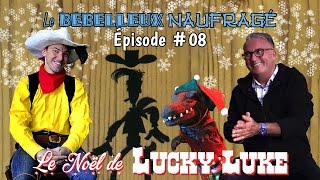 Le Bébelleux Naufragé #08 - Le Noël de Lucky Luke (re-upload)