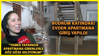 Toprak Sahipleri Anlaşamadı; Bodrum Kattaki Kiracının Evi Apartman Girişi Yapıldı