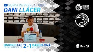 Rueda de prensa postpartido Dani Llacer | Unionistas CF 2-1 Barcelona Atlètic | J4 | 1ª RFEF 24/25