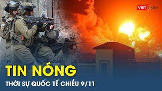 Toàn cảnh thế giới mới nhất Chiều 9/11 | Thời sự quốc tế mới nhất hôm nay | Tiêu điểm quốc tế | VT