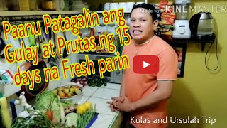 Paano Mapatagal ang Gulay at Prutas ng 15 days na Fresh Pari/#KulasandUrsulahTrip/#KusinaniLulas