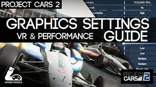 PROJECT CARS 2 GRAPHICS SETTINGS GUIDE - HIGH PERFORMANCE VR