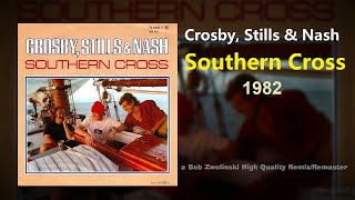 Crosby, Stills & Nash – Southern Cross – 1982 [HQ REMIX/REMASTER]