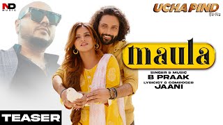 MAULA (Teaser) : B Praak | Jaani | Ucha Pind | Navdeep Kaler | Poonam Sood | Latest Punjabi Songs