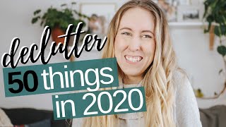 50 THINGS TO DECLUTTER IN 2020 / DECLUTTER YOUR HOME TODAY // PART TWO