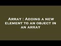 Array : Adding a new element to an object in an array