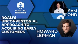 SaaStr CRO Confidential: Howard Lerman, Founder \u0026 CEO @ Roam | Founder-led Sales