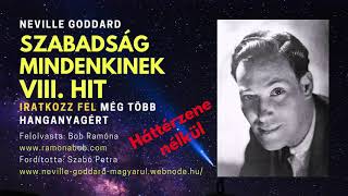 Szabadság Mindenkinek: VIII. rész: Hit | Neville Goddard Hangoskönyv Háttérzene nélkül