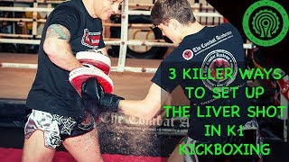 Kickboxing Training - 3 Killer Ways to Set up the Liver Shot in K1