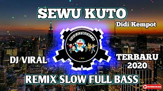 DJ SEWU KUTO REMIX SLOW FULL BASS TERBARU 2020